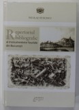 REPERTORIUL BIBLIOGRAFIC AL MONUMENTELOR FEUDALE DIN BUCURESTI de NICOLAE STOICESCU , 2017