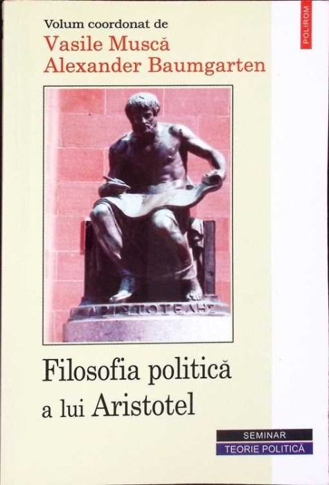 FILOSOFIA POLITICA A LUI ARISTOTEL-VASILE MUSCA, ALEXANDER BAUMGARTEN-264306
