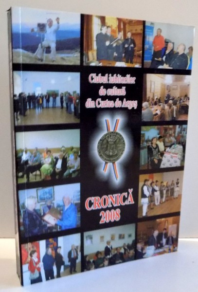 CRONICA 2008. CLUBUL IUBITORILOR DE CULTURA DIN CURTEA DE ARGES , 2009