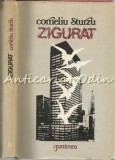 Zigurat - Corneliu Sturzu, Roman, Editura Junimea, 1979, 269 pagini, Tiraj 3200 exemplare