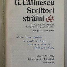 GEORGE CALINESCU , SCRIITORI STRAINI , antologie de VASILE NICOLESCU si ADRIAN MARINO , 1967 , DEDICATIE *