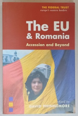 THE EU and ROMANIA , ACCESSION and BEYOND , edited by DAVID PHINNEMORE , 2006 foto