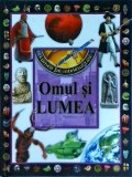 Lumea pe intelesul tau. Omul si lumea - Carte Povesti, Coperta Cartonata, Literatura Copii, Gen Educational, Stare Buna