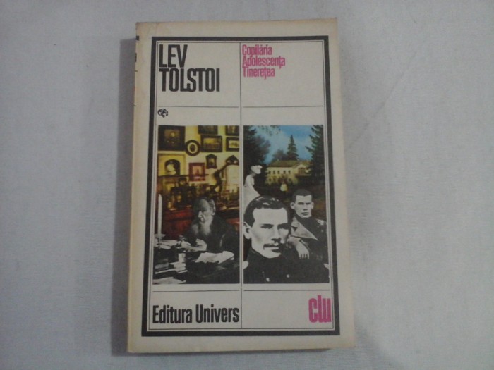 COPILARIA ADOLESCENTA TINERETEA - LEV TOLSTOI - Bucuresti, 1980