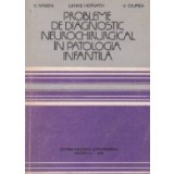 Probleme de diagnostic neurochirurgical in patologia infantila