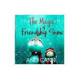 The Magic of Friendship Snow
