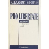 Alexandru George - Pro libertate (Editia: 1999)