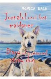 Jurnalul unui fost maidanez. Diary of a Rescued Stray Dog - Monica Bala