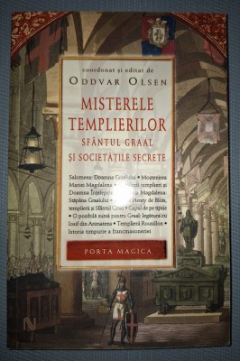 ODDVAR OLSEN - MISTERELE TEMPLIERILOR * SFANTUL GRAAL SI SOCIETATILE SECRETE foto
