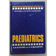 PAEDIATRICS by A.N.W. EVANS and C.A. McCARTHY , series &#039; MANAGEMENT OF COMMON DISEAS IN FAMILY PRACTICE , 1986