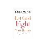 Let God Fight Your Battles: Being Peaceful in the Storm