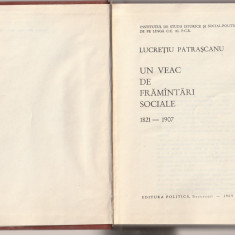 LUCRETIU PATRASCANU - UN VEAC DE FRAMANTARI SOCIALE 1821 - 1907