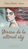 Străina de la ultimul etaj - Paperback brosat - Maria Bertoldo-Stocheci - Naţional