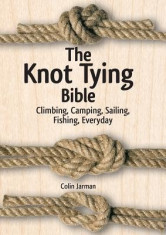 The Knot Tying Bible: Climbing, Camping, Sailing, Fishing, Everyday foto