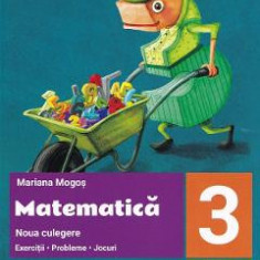 Matematica - Clasa 3 - Noua culegere - Mariana Mogos