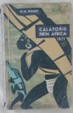 Myh 45f - Henry Morton Stanley - Calatorie prin Africa 1871 - ed 1960