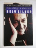 PRIMA VERSIUNE A MEMORIILOR LUI BELU ZILBER - ACTOR IN PROCESUL PATRASCANU