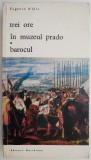 Trei ore in Muzeul Prado. Barocul &ndash; Eugenio d&#039;Ors