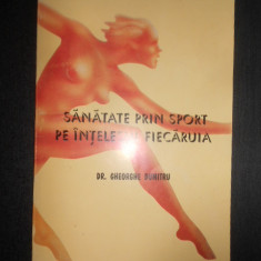 Gheorghe Dumitru - Sanatate prin sport pe intelesul fiecaruia