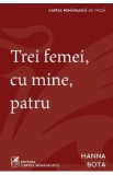 Trei femei, cu mine, patru - Hanna Bota