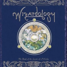 Wizardology: The Book of the Secrets of Merlin