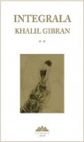 Integrala Khalil Gibran (set 2 volume) | Khalil Gibran, Proema