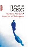 Fauritorul. Fictiuni. Memoria lui Shakespeare (editie de buzunar) - Cristina Haulica, Andrei Ionescu, Jorge Luis Borges