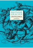 Criticonul - Baltasar Gracian - Humanitas