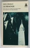 OUTREMONDE par DON DELILLO , 1999 *MINIMA UZURA