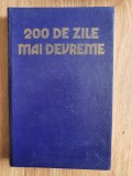 200 DE ZILE MAI DEVREME - Ceausescu, Constantiniu