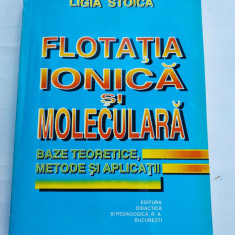FLOTATIA IONICA SI MOLECULARA. BAZE TEORETICE, METODE SI APLICATII-LIGIA STOICA