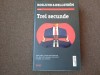 Trei secunde - Roslund &amp; Hellstrom. Biografii, Memorii, Jurnale. Editura VTREI