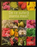 (sigilata) DE CE SUFERA PLANTA MEA? Remedii pt gradina de acasa 286 pg CARTONATA