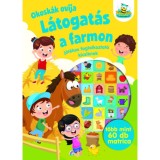 Okosk&aacute;k ovija - L&aacute;togat&aacute;s a farmon - J&aacute;t&eacute;kos foglalkoztat&oacute; kicsiknek