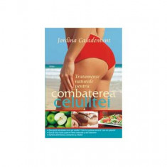 Tratamente naturale pentru combaterea celulitei - Paperback - Jordina Casademunt - All