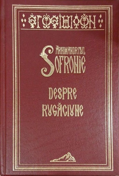 Despre rugaciune - Arhimandritul Sofronie