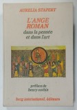 L &#039;ANGE ROMAN DANS LA PENSEE ET DANS L &#039;ART par AURELIA STAPERT , 1975