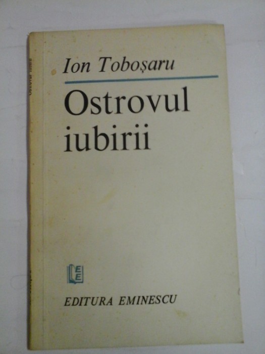 OSTROVUL IUBIRII (autograf si dedicatie pentru Florina Cercel) - ION TOBOSARU