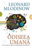 Odiseea umana: Evolutia Gandirii Umane - Carte de Leonard Mlodinow despre Curiozitate, Stiinta si Progres