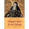 &Aacute;rp&aacute;d-h&aacute;zi Szent Kinga - Magyar Zolt&aacute;n