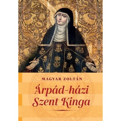 &amp;Aacute;rp&amp;aacute;d-h&amp;aacute;zi Szent Kinga - Magyar Zolt&amp;aacute;n foto