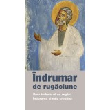 Indrumar De Rugaciune - Cum Trebuie Sa Ne Rugam - Indurarea Si Mila Crestina, - Editura De Suflet