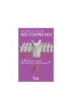 Cumpara ieftin Noi contra Noi - Paperback brosat - Monica Tatoiu - Curtea Veche