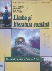 LIMBA SI LITERATURA ROMANA. MANUAL PENTRU CLASA A XI-A-ADRIAN COSTACHE, FLORIN IONITA, M.N. LASCAR, ADRIAN -267383