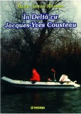 Cumpara ieftin In Delta cu Jacques-Yves Cousteau | Radu Anton Roman