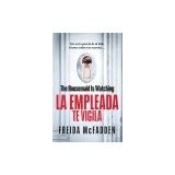 The Housemaid Is Watching (La Empleada Te Vigila) Spanish Edition