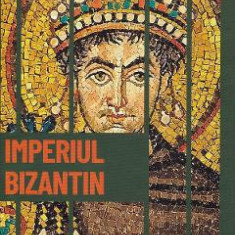 Descopera istoria. Imperiul Bizantin. Imperiul supravietuieste in Rasarit - David Hernandez de la Fuente