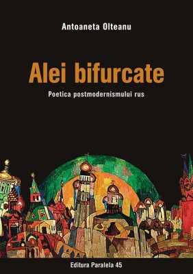 Alei bifurcate. Poetica postmodernismului rus foto