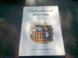 LE BOULEVARD DU CRIME - PIERRE GASCAR (CARTE IN LIMBA FRANCEZA)