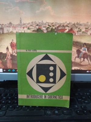 W. Ross Ashby, Introducere &amp;icirc;n cibernetică, editura Tehnică, București 1972, 103 foto